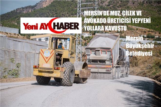 BÜYÜKŞEHİR’DEN ANAMUR VE BOZYAZI’YA 6 BİN 100 METRELİK ASFALT