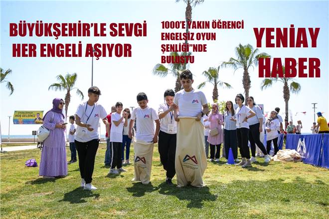 BÜYÜKŞEHİR’İN ‘ENGELSİZ OYUN ŞENLİĞİ’ RENKLİ GÖRÜNTÜLERE SAHNE OLDU