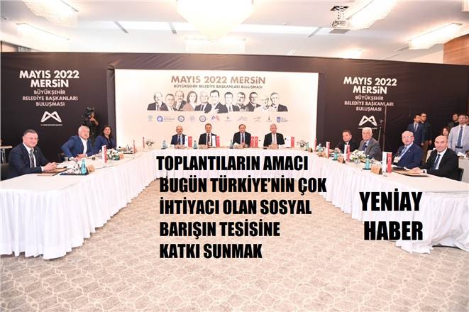 CHP’Lİ BÜYÜKŞEHİR BELEDİYE BAŞKANLARI MERSİN’DE