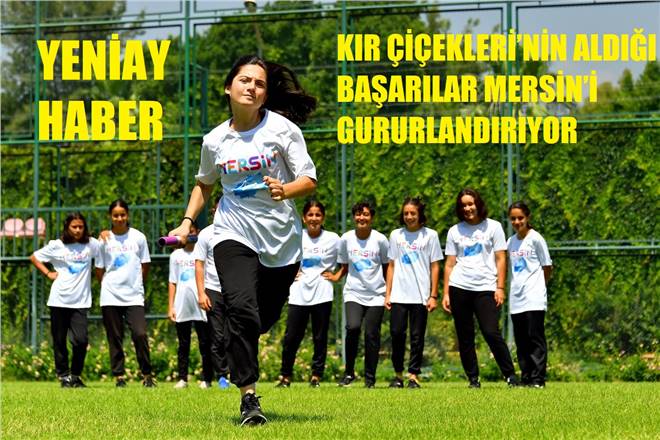 BÜYÜKŞEHİR’İN KIR ÇİÇEKLERİ BAŞARIDAN BAŞARIYA KOŞUYOR