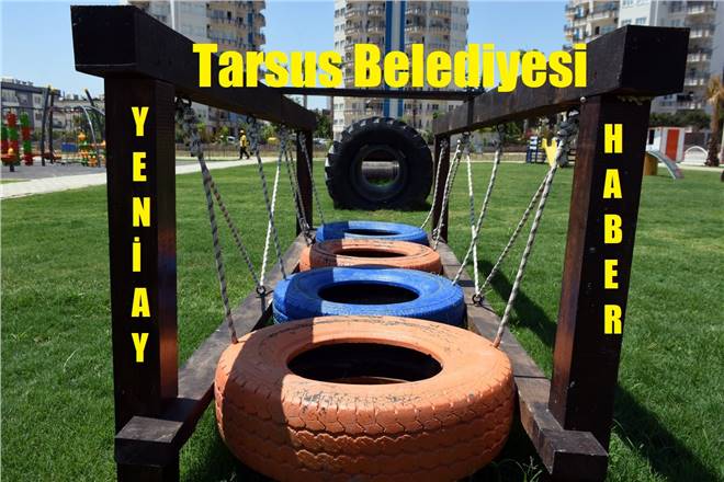 TARSUS BELEDİYESİ TARAFINDAN KENTE SON 3 YILDA 24 PARK ve 35 KORULUK KAZANDIRILDI